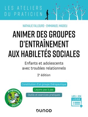 cover image of Animer des groupes d'entraînement aux habiletés sociales--2e ed.